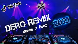 DERO REMIX 2021 [ DANCE x BOAZ ]