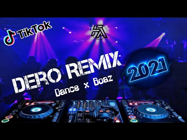 DERO REMIX 2021 [ DANCE x BOAZ ] class=