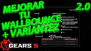 GEARS 5 | COMO HACER Y MEJORAR TU WALLBOUNCE + VARIANTES ( TUTORIALES )