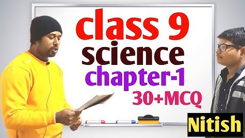class 9 test science mcq || chapter 1 || chapter wise test || class 9 nitish kumar || 30+mcq