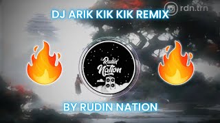 DJ ARIK KIK KIK REMIX BY RUDIN NATION