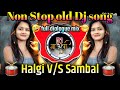 Nonstop old hindi dj song  halgi sambal tadka active pad mix  old is gold 31 december special 2021