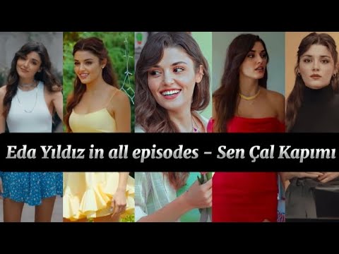 Eda Yıldız in all episodes (1-52)😍 - Sen Çal Kapımı ️ Hande Erçel
