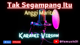 Tak Segdanang Itu  Anggi Marito karaoke Version