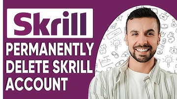 How To Permanently Delete Skrill Account | (Step-by-Step Guide)
