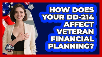 How Does Your DD-214 Affect Veteran Financial Planning? - Veteran Community Guide