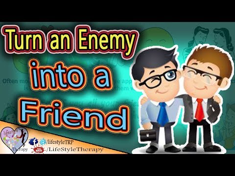 Video: How To Make A Friend Out Of An Enemy