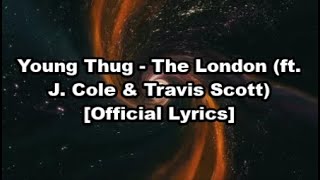 Young Thug - The London (ft. J. Cole & Travis Scott) [Official Lyrics]