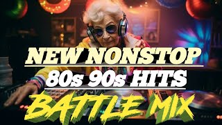 🔥NEW NONSTOP | 80s 90s HITS | BATTLE MIX X BREAKLATIN REMIX 