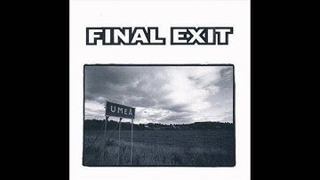 Final Exit - Better than who crew