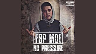 No Pressure (feat. FBP FewButPlenty) - FBP MOE