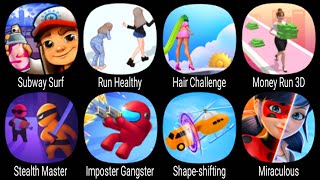 Subway Surf,Run Healthy,Hair Challenge,Money Run 3D,Stealth Master,Imposter Gangster,Shape Shifting screenshot 4