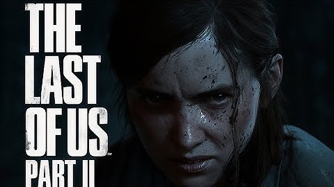 The Last of Us Part II Remastered - Part 14