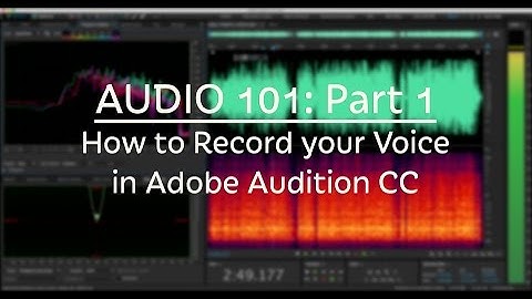 How To Record Your Voice with Adobe Audition CC (Audio 101: Part 1)