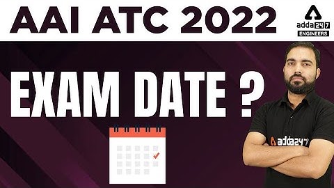 AAI ( atc) 2022 exam date based on previus year experience