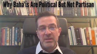 Why Bahá'ís Are Political But Not Partisan