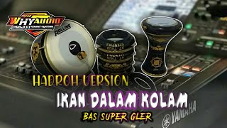 IKAN DALAM KOLAM versi hadroh bas gler