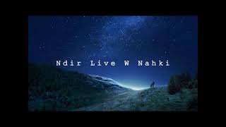 Ｎｄｉｒ Ｌｉｖｅ Ｗ Ｎａｈｋｉ (SLOWED + REVERB)