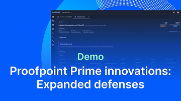 Proofpoint Prime Innovations: Expanded Defenses | Proofpoint Demo