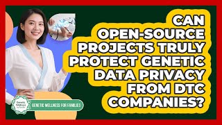 Can Open-source Projects Truly Protect Genetic Data Privacy From DTC Companies?
