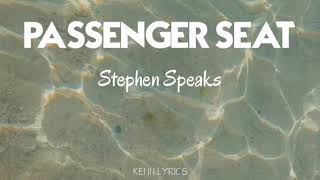 STEPHEN SPEAKS - Passenger Seat (Lyrics)