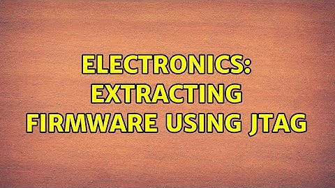 Electronics: Extracting firmware using JTAG
