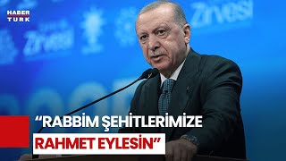 Cumhurbaşkanı Erdoğan: Rabbim Şehitlerimize Rahmet Eylesin