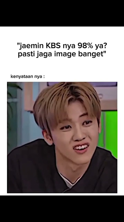 jaemin : emang di dunia ini ada yang namnya image yaa? #najaemin #nctdream #sijeuni #jaemin #nct