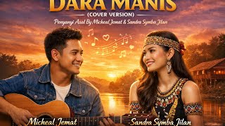 Dara Manis - Micheal Jemat \u0026 Sandra Symba JILAN|Cover Version|#laguiban#daramanis#cover#coversong