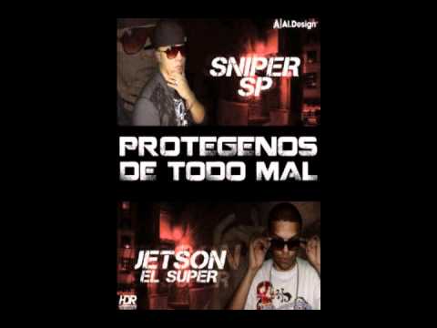 Sniper 'SP' & Jetson 'El Super'   Protegenos de Todo Mal Conciencia y Narrativa
