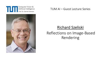 TUM AI Lecture Series - Reflections on Image-Based Rendering (Richard Szeliski)