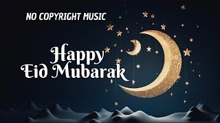 Happy Eid Mubarak (No Copyright Music)