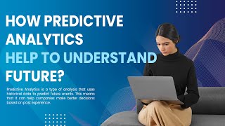 How does Predictive analytics help to understand the future