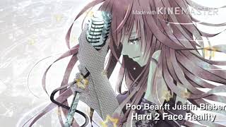 ※[Nightcore] Poo Bear/Justin Bieber- Hard 2 Face Reality※