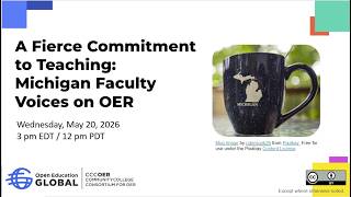 A Fierce Commitment to Teaching: Michigan Faculty Voices on OER