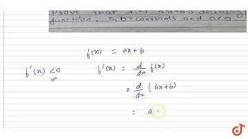 Prove that `f(x) = ax+b` is decreasing function , a,b = constants and a lt0