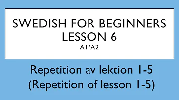 Swedish for beginners- Lesson 6 (A1/A2) | Svenska för nybörjare - Lektion 6