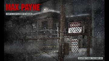 Max Payne - Part III - Chapter Three: The Deep Six