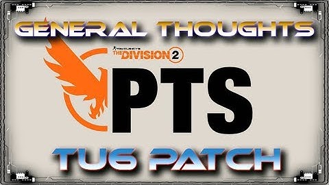 The Division 2 General Thoughts & Rambling About The PTS Patch Notes TU6 & Eagle Bearer Nerf