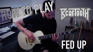 HOW TO PLAY: FED UP | BEARTOOTH | Tyler Pace (Guitar Tutorial w/tabs | 2021)
