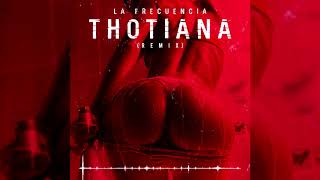 La Frecuencia - Thotiana Spanish Remix  Resimi