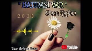 HATIRASI VAR  -  SİNAN KAPLAN 2023