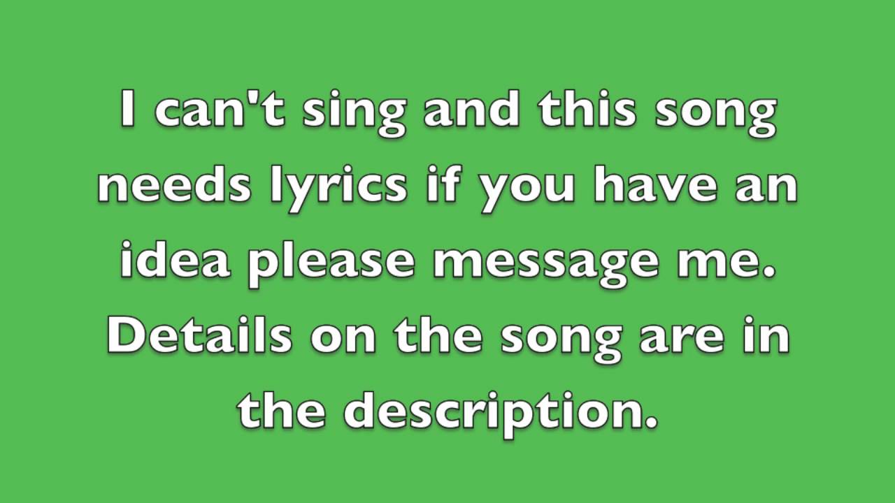 The song that needs lyrics - YouTube
