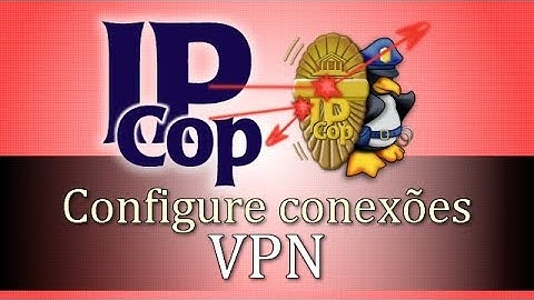 COMO CONFIGURAR CONEXÃO VPN COM IPCOP