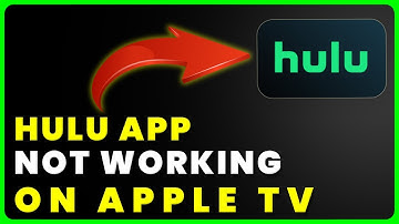 Hulu App Not Working on Apple TV: How to Fix Hulu App Not Working on Apple TV