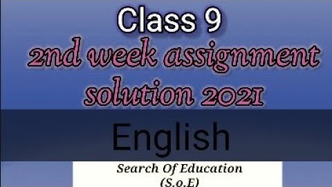 Class 9।English।2nd Week Assignment solution 2021