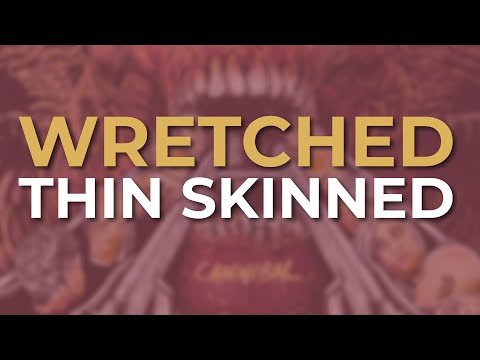 Wretched - Thin Skinned (Official Audio)