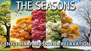 Gentle Harp Music for soothing relaxation |  THE SEASONS  [RELAXATION & MEDITATION]