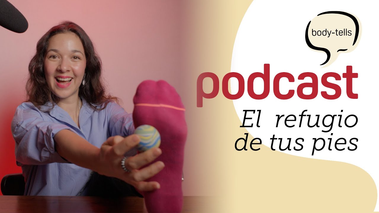 Relaja tu cuerpo y mente desde tus pies | EP 32 body-tells