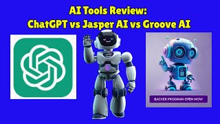 AI Tools Review ChatGPT vs Jasper AI vs Groove AI